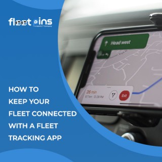 How to Keep Your Fleet Connected with a Fleet Tracking App