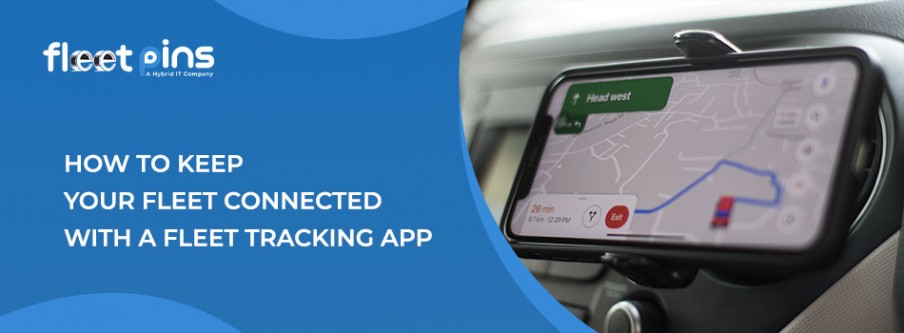 How to Keep Your Fleet Connected with a Fleet Tracking App