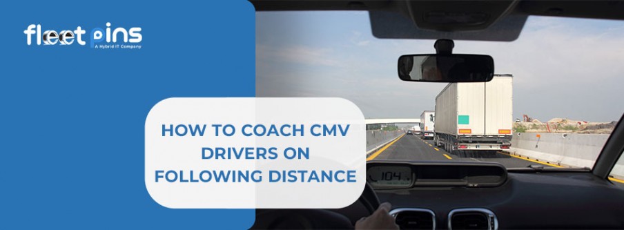 How to Coach CMV Drivers on Safe Following Distance